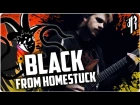 Homestuck - BLACK || Metal Cover by RichaadEB
