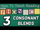 How to teach reading with phonics - 3/12 - 2 & 3 Letter Consonant Blends - Learn English Phonics!