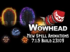 7.1.5 New Spell Animations - Build 23109