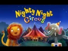Nighty Night Circus - a lovely bedtime story for kids