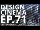 Design Cinema – EP 71 - Let's Draw: Fallout 4