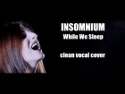 Katerina Zabolotskaya - While We Sleep (Insomnium clean vocal cover)