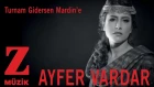 Ayfer Vardar - Turnam Gidersen Mardin'e [ Ayrılığın Acısı 2014 © Z Müzik ]