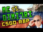 Me is Dimitri - CS:GO SONG (RAP)