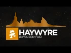 [House] - Haywyre - Do You Don't You [Monstercat LP Release]