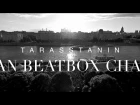 TARASSTANIN BEATBOX SHOW