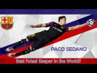 PACO SEDANO – FC Barcelona Futsal Goalkeeper – Best Futsal Goalkeeper