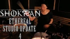 SHOKRAN - ETHEREAL Studio Update 4