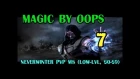Magic by Oops. Neverwinter PvP M8 (low-lvl, 60-69). Part 7