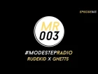 #ModestepRadio 003 - [ Rudekid x Ghetts ]