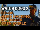 Co-op, More Hacking, and a Bigger Open World - Watch Dogs 2