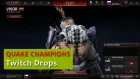 Quake Champions – как получить лут-боксы за просмотр стримов (Twitch Drops)