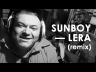 Prorok Sunboy - Lera (remix)