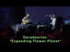 Deradoorian - "Expanding Flower Planet - LIVE