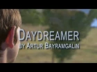 Artur Bayramgalin - "Daydreamer"