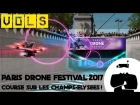 DVR Paris Drone Festival 2017, la course de drones sur les Champs-Élysées !