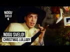 Nogu Svelo! - Christmas Lullaby
