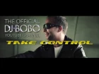 DJ BoBo & Mike Candys - TAKE CONTROL