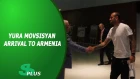Յուրա Մովսիսյանը ժամանեց Հայաստան/ Yura Movsisyan arrival to Armenia