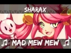 [Undertale Remix] SharaX - Mad Mew Mew