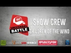 UNIVERSAL BATTLE VOL.3| SHOW CREW |  CHILDREN OF THE WIND