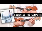 [ Radiohead ] OK Computer - Full album on ukulele!