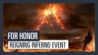 FOR HONOR  Event Season 7 : Reigning Inferno
