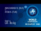 GOLD GR - 80 kg: R. ABACHARAEV (RUS) df. A. ATEM (TUR), 3-1