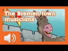 The Bremen Town Musicians - Fairy tales and stories for children