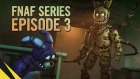 [sfm_gls] Five Nights at Freddy’s Series (Episode 3) | FNAF Animation