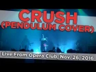 Raizer - Crush (Pendulum Cover) (Live From Opera Club, Nov. 26, 2016)