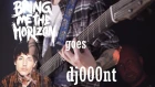 Bring Me The Horizon goes djent / Bring Me The Horizon  songs tuned down
