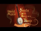 David Myles - Santa Never Brings Me A Banjo - Official Video