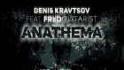 Denis Kravtsov feat Fredguitarist - Anathema