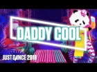 Just Dance 2018: Daddy Cool by Groove Century | Official Track Gameplay [US]