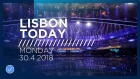 Lisbon Today #2 (30 April 2018): The second day of Rehearsals at the 2018 Eurovision Song Contest