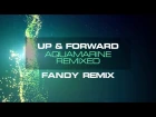 Up & Forward - Aquamarine (Fandy Remix) [Mondo Records]