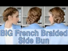 Big French Braided Side Bun Hairstyle | Fancy Hair Tutorial