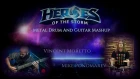 Heroes Of The Storm OST - Drum and guitar Metal Mashup
