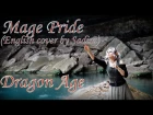 MAGE PRIDE (English cover by Sadira) - Dragon Age