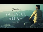 Sami Yusuf – Ya Rasul Allah (Part I)