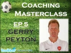 Coaching Masterclass EP 5 - Gerry Peyton (@CoachWG1)