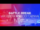 UD/16 I ARCOPOM vs BODY CARNIVAL I BBOYING SEMI-FINALS 1/2 I OFFICIAL