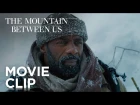 The Mountain Between Us | "Not Going To Die" Clip | 20th Century FOX