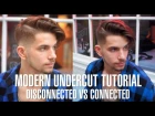 How to: Modern Undercut Hair Tutorial - Disconnected vs. Connected