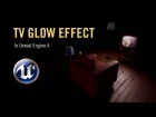 TV Glow Effect in Unreal Engine 4 (Repost)