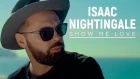 Isaac Nightingale - Show me love (Official video)