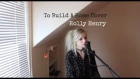 To Build A Home - The Cinematic Orchestra (Holly Henry Cover)