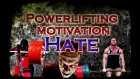 Powerlifting Motivation 2018 Hate