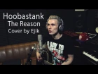 Hoobastank - The Reason (Cover by Ejik)